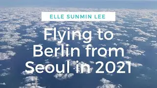 Flying to Europe in 2021 from Korea