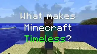 Why Minecraft is Timeless