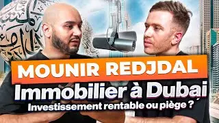 Immobilier à Dubaï - Investissement rentable ou piège ? | Interview Mounir Redjdal CEO of DRN Dubaï