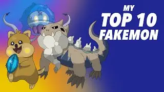 Top 10 Fakemon I Created!
