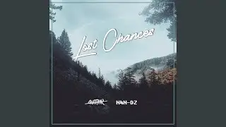 Lost Chances (feat. N4N-DZ)