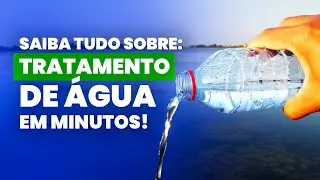 Saiba tudo sobre: Tratamento de Água em minutos!