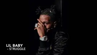 (Unreleased) Lil Baby - Struggle
