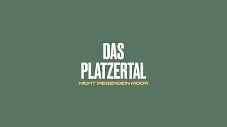 Das Platzertal - nicht irgendein Moor