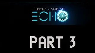 There Came An Echo gameplay walktrough part 3 