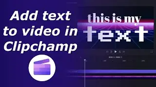 Add text to video in Clipchamp video editor | Add text to videos online for free