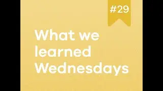The Case of the Frictionless User Experience - What We Learned Wednesdays