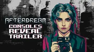 AFTERDREAM | Console Reveal Trailer