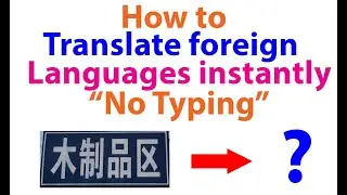 How to Translate foreign Languages instantly  no typing
