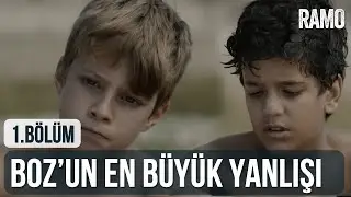 Boz Öyle Bir Yanlış Yaptı Ki | Ramo 1.Bölüm