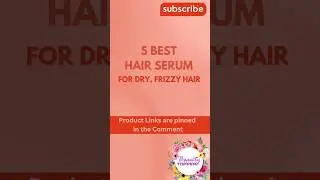 5 Best hair serum for dry, frizzy hair 2023 #Shorts #ashortaday #hairserum #haircare #dry #frizzy