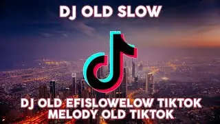 DJ Old Efislowelow X Melody Old TikTok (Bluesky Asia Remix)