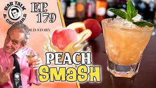 Get smashed with a PEACH SMASH COCKTAIL! | Bar Talk and Cocktails