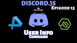 How To Make Discord.JS BOT | Episode 15 - User Info Command | Tech Tip Cyber