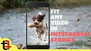 Make Any Video Fit Into Instagram Stories | Fit Horizontal Videos into Vertical | Instagram TIps