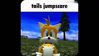 TAILS JUMPSCARE