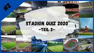 STADION QUIZ 2020 (Teil 2)