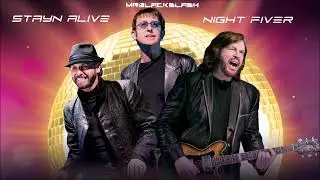 Bee Gees - Stayin` Alive  X  Night Fiver ( MrBlackslash Mashup )