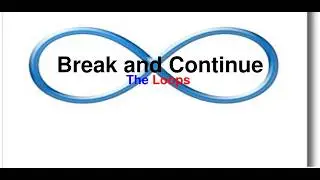 3. The 'for' and the 'while' loops in python | Break and Continue