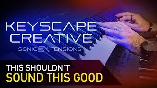 My Favorite NEW Keyscape Creative Patches (No Talking)