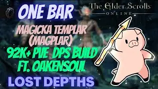 ESO One Bar Magicka Templar (Magplar) 92k+ DPS PVE Build Ft. Oakensoul Ring Lost Depths DLC