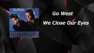 Go West - We Close Our Eyes  ( Total Overhang Club Mix )