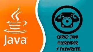 Curso Java #38 - FileReader y FileWriter