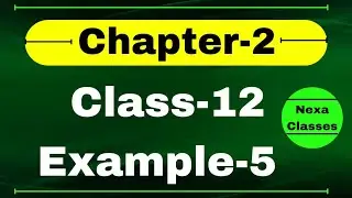 Example 5 Chapter2 Class 12 Math | Example5 Class12 Ch 2 NCERT Math | Chapter2 Example5 Class12