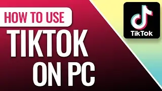 How to get TikTok on PC