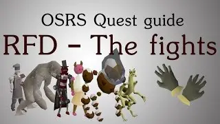 [OSRS] RFD - Final fights