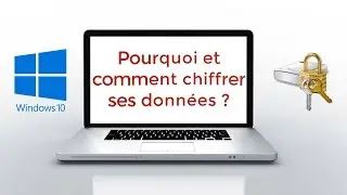 Le guide vidéo pour chiffrer et sécuriser son ordinateur avec BitLocker