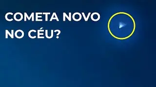 OBJETO ESTRANHO NO CÉU? Cometa Novo? DESCUBRA o que era!