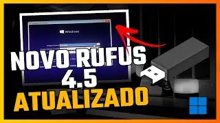 NOVO RUFUS 4.5 : COMO CRIAR UM PENDRIVE BOOTÁVEL DO WINDOWS 10/11 ( VERSÃO ATUALIZADA 2024 )