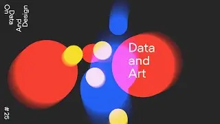 Data and Art · On Data And Design #25