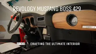 Mustang Boss 429 by Revology: Ep. 08 | Crafting The Ultimate Interior