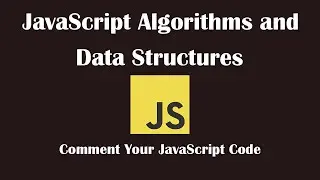 Comment Your JavaScript Code - With Challenges & Many More!