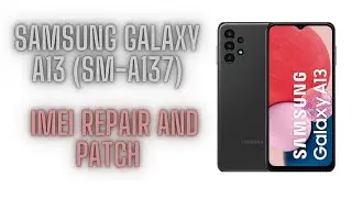 Samsung Galaxy A13 (SM-A137) IMEI repair and patch cert