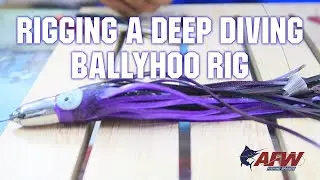 Rigging a Deep Diving Ballyhoo Rig