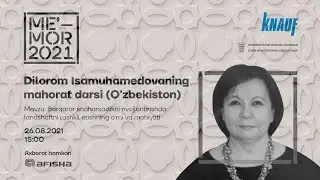 Dilorom Isamuhamedovaning mahorat-darsi