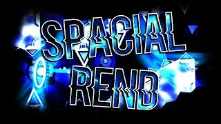 Spacial Rend 100% | Eclipsed & More | (Extreme Demon)