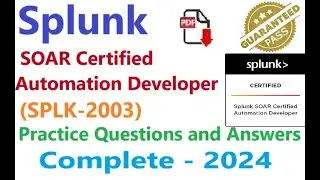 Complete Video of Splunk SPLK 2003|SOAR Certified Automation Developer| Practice Questions & Answers