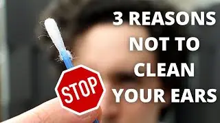 3 Reasons Why You Shouldn't Clean Your Ears