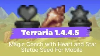 Terraria 1.4.4.5 Magic Conch with Heart and Star Statue Seed For Mobile