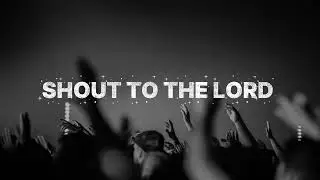 Firm Foundation/Shout to the Lord ( with Lyrics )