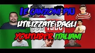 LE CANZONI PIU' UTILIZZATE DAGLI YOUTUBER NO COPYRIGHT PARTE 1