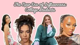 The New Era of Influencers: College Students
