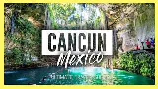 CANCUN 🇲🇽 | 10 Amazing things to do