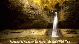 Bahramji & Maneesh De Moor - Moment With You