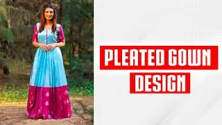 Sewing Tutorial: How to Create a Pleated Gown Design | Thaiyal Kalai | TK