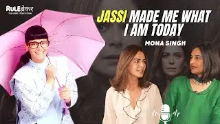 Mona Singh on Escaping the Trap of Saas - Bahu Sagas, Becoming Jassi & Rejecting an Air Hostess Job